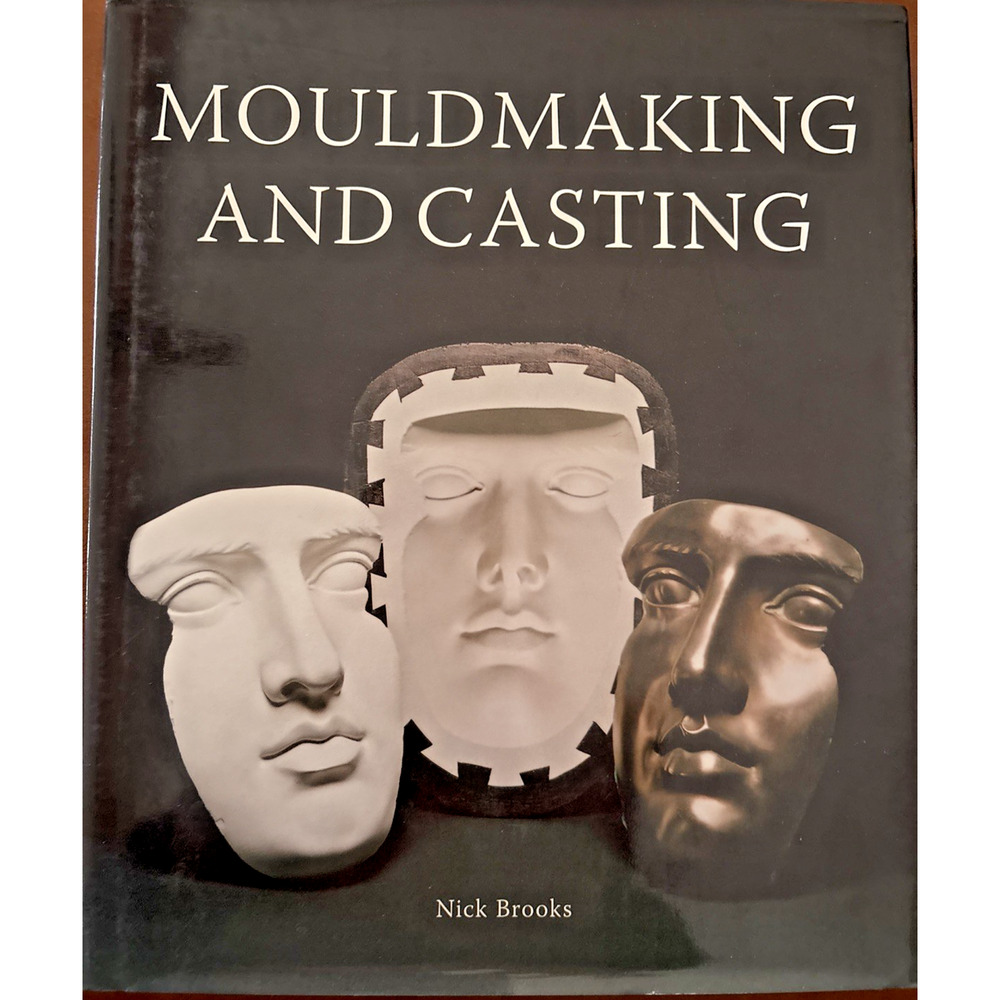 Mouldmaking and Casting: A Technical Manual by Nick Brooks, Hardback Book LN